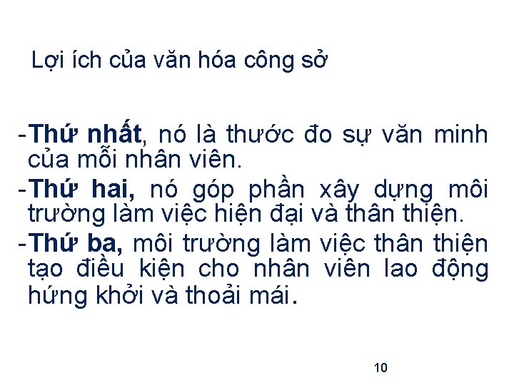 Lợi ích của văn hóa công sở - Thứ nhất, nó là thước đo