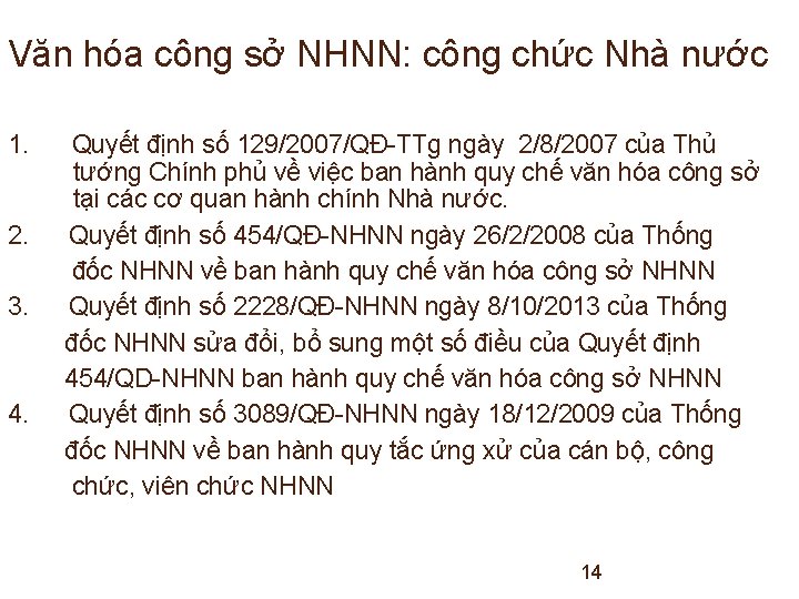 Văn hóa công sở NHNN: công chức Nhà nước 1. 2. 3. 4. Quyết