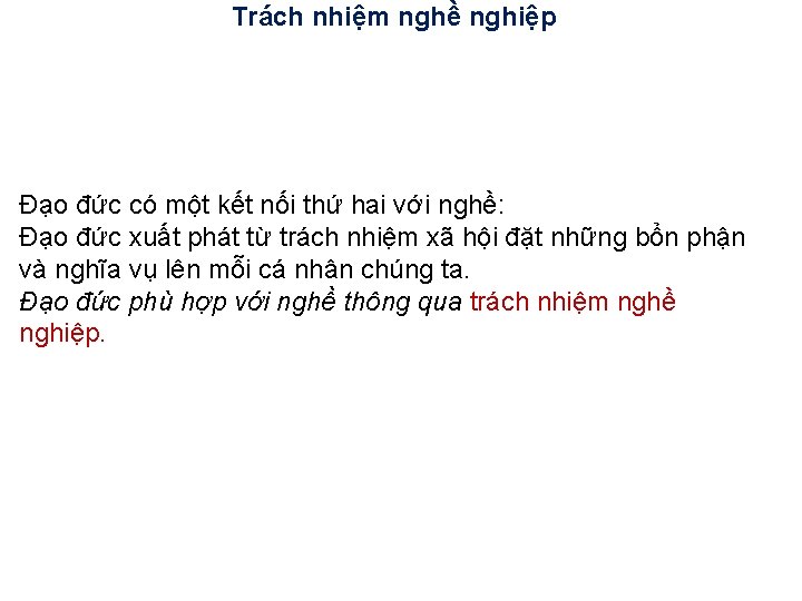 Trách nhiệm nghề nghiệp Đạo đức có một kết nối thứ hai với nghề: