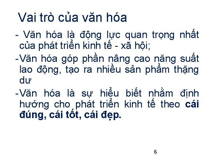 Vai trò của văn hóa - Văn hóa là động lực quan trọng nhất