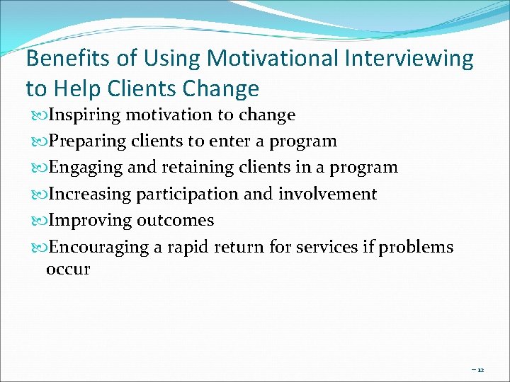 Benefits of Using Motivational Interviewing to Help Clients Change Inspiring motivation to change Preparing