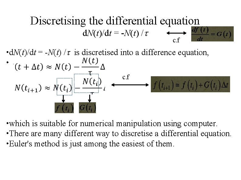 Discretising the differential equation d. N(t)/dt = -N(t) / c. f • d. N(t)/dt