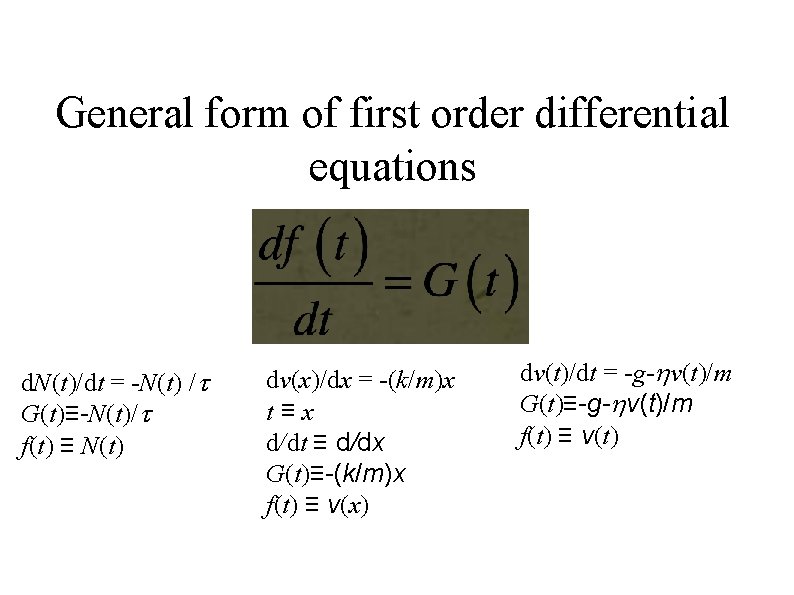 General form of first order differential equations d. N(t)/dt = -N(t) / G(t)≡-N(t)/ f(t)