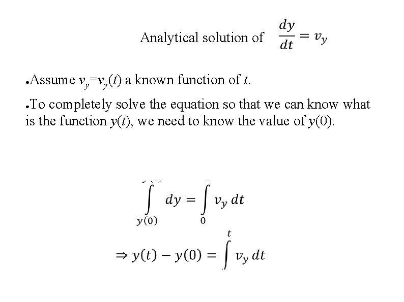  Analytical solution of Assume vy=vy(t) a known function of t. ● To completely