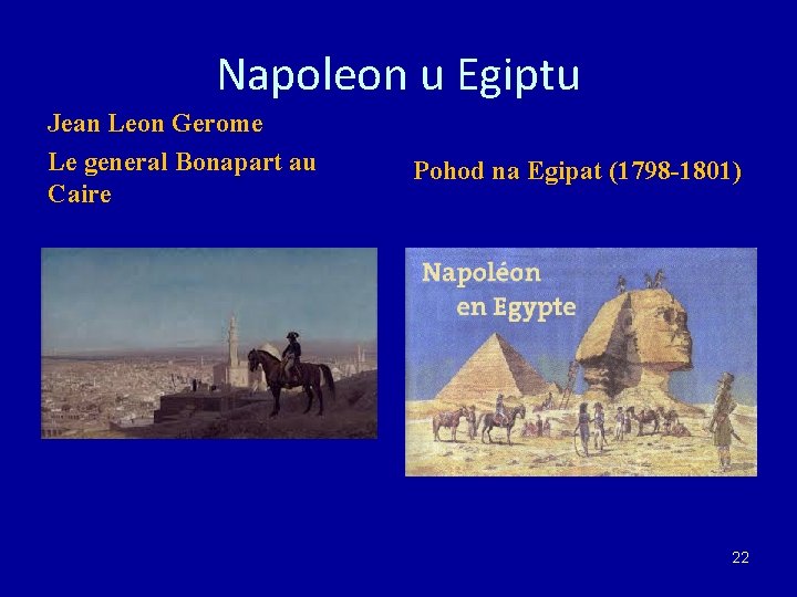 Napoleon u Egiptu Jean Leon Gerome Le general Bonapart au Caire Pohod na Egipat