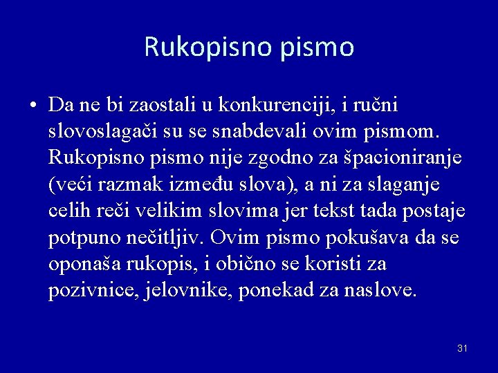 Rukopisno pismo • Da ne bi zaostali u konkurenciji, i ručni slovoslagači su se