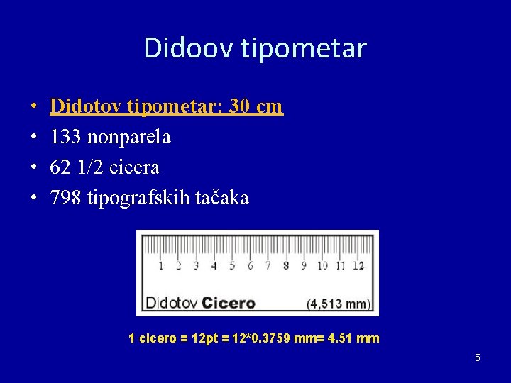 Didoov tipometar • • Didotov tipometar: 30 cm 133 nonparela 62 1/2 cicera 798