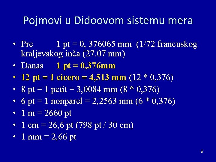 Pojmovi u Didoovom sistemu mera • Pre 1 pt = 0, 376065 mm (1/72