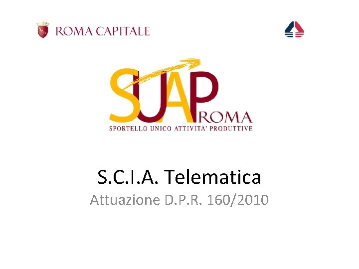 S. C. I. A. Telematica Attuazione D. P. R. 160/2010 