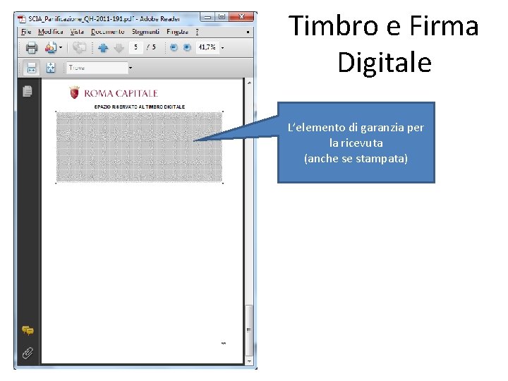 Timbro e Firma Digitale L’elemento di garanzia per la ricevuta (anche se stampata) 