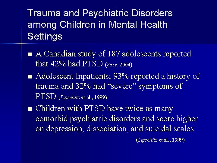 Trauma and Psychiatric Disorders among Children in Mental Health Settings n n n A