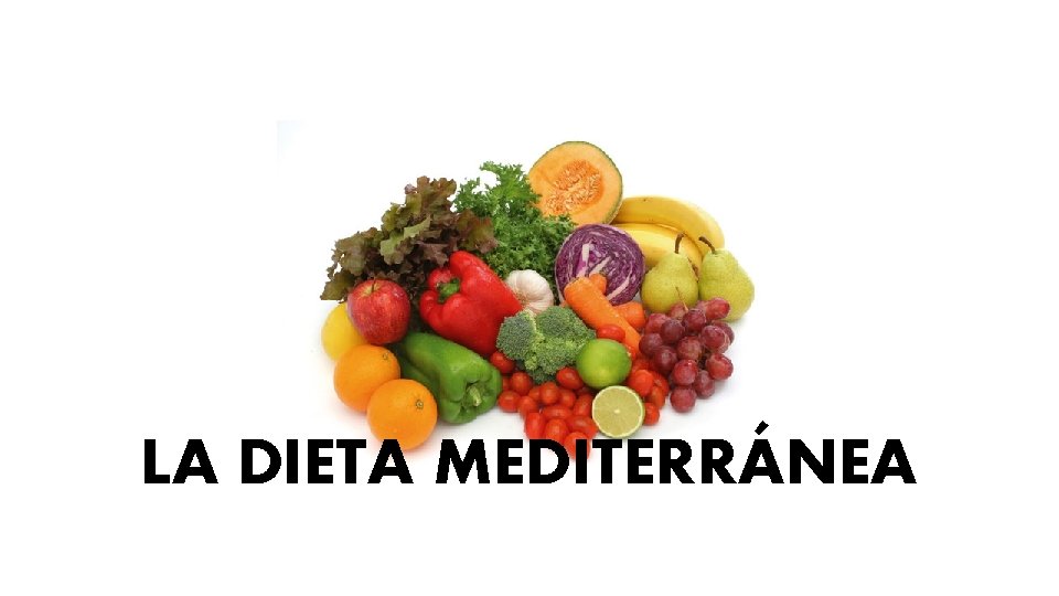 LA DIETA MEDITERRÁNEA 