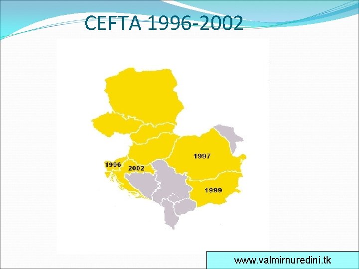 CEFTA 1996 -2002 www. valmirnuredini. tk 