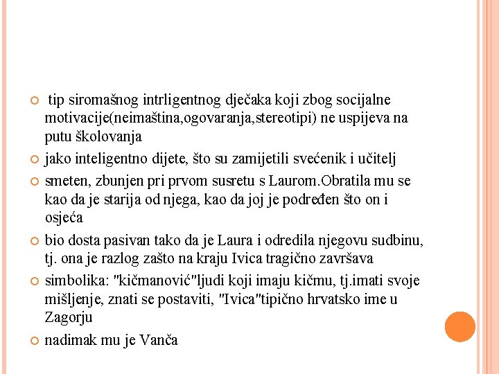  tip siromašnog intrligentnog dječaka koji zbog socijalne motivacije(neimaština, ogovaranja, stereotipi) ne uspijeva na