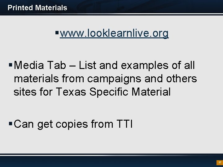 Printed Materials § www. looklearnlive. org § Media Tab – List and examples of