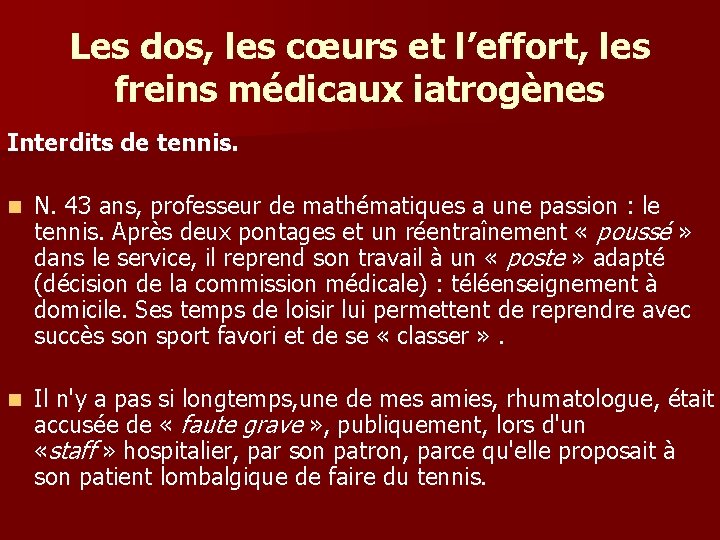 Les dos, les cœurs et l’effort, les freins médicaux iatrogènes Interdits de tennis. n