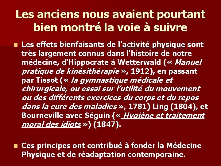 Les anciens nous avaient pourtant bien montré la voie à suivre n Les effets