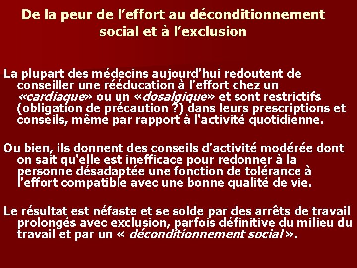De la peur de l’effort au déconditionnement social et à l’exclusion La plupart des