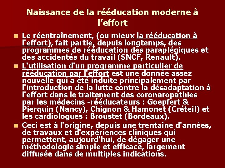 Naissance de la rééducation moderne à l’effort Le réentraînement, (ou mieux la rééducation à