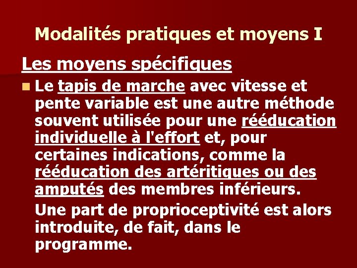 Modalités pratiques et moyens I Les moyens spécifiques n Le tapis de marche avec