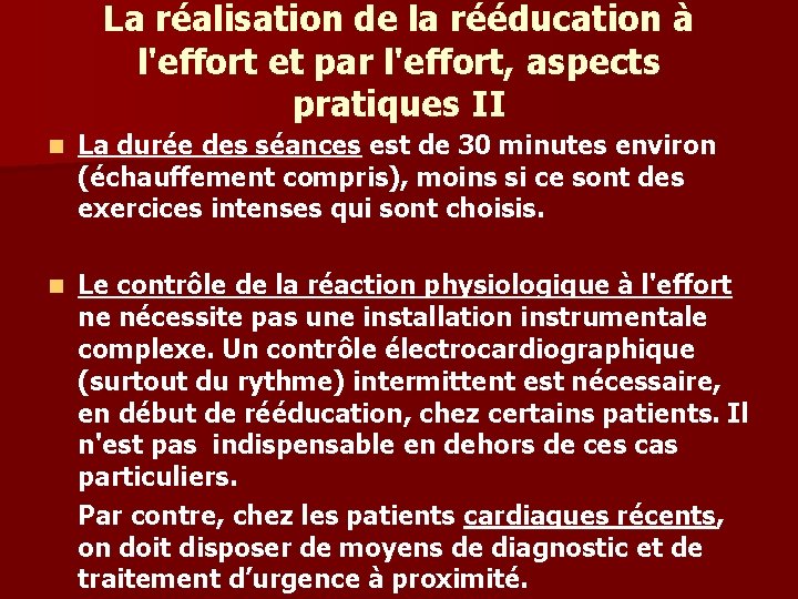 La réalisation de la rééducation à l'effort et par l'effort, aspects pratiques II n