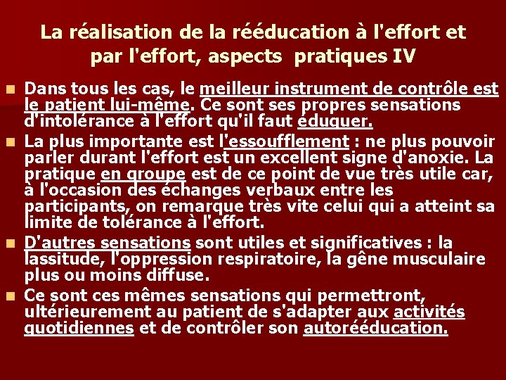 La réalisation de la rééducation à l'effort et par l'effort, aspects pratiques IV n