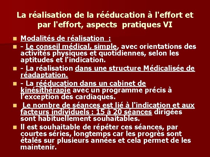 La réalisation de la rééducation à l'effort et par l'effort, aspects pratiques VI n