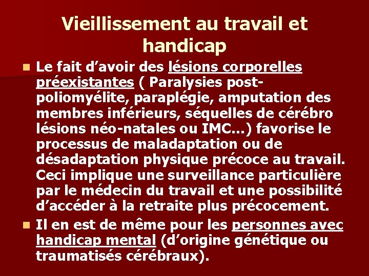 Vieillissement au travail et handicap Le fait d’avoir des lésions corporelles préexistantes ( Paralysies