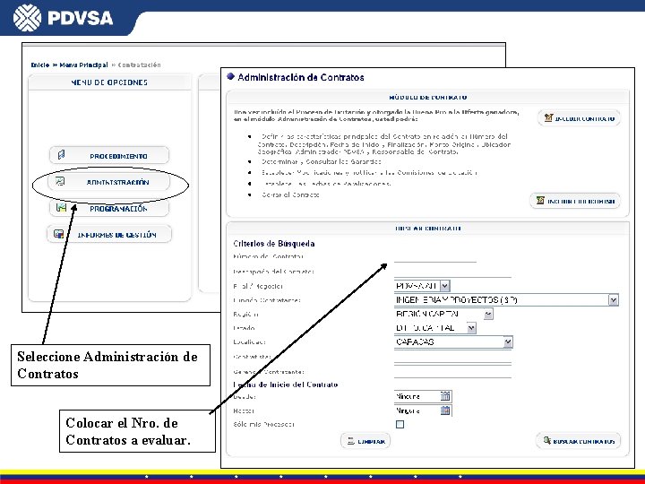 Seleccione Administración de Contratos Colocar el Nro. de Contratos a evaluar. 