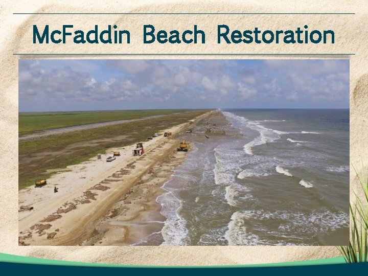 Mc. Faddin Beach Restoration Mc. Faddin Beach Restoration