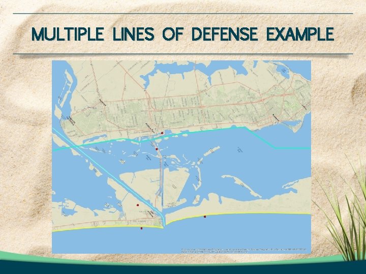 MULTIPLE LINES OF DEFENSE EXAMPLE MULTIPLE LINES OF DEFENSE EXAMPLE
