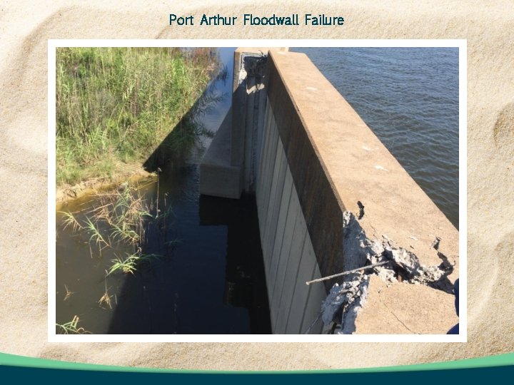 Port Arthur Floodwall Failure Port Arthur Floodwall Failure