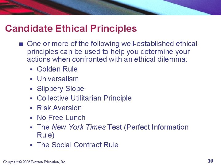 Candidate Ethical Principles n One or more of the following well-established ethical principles can