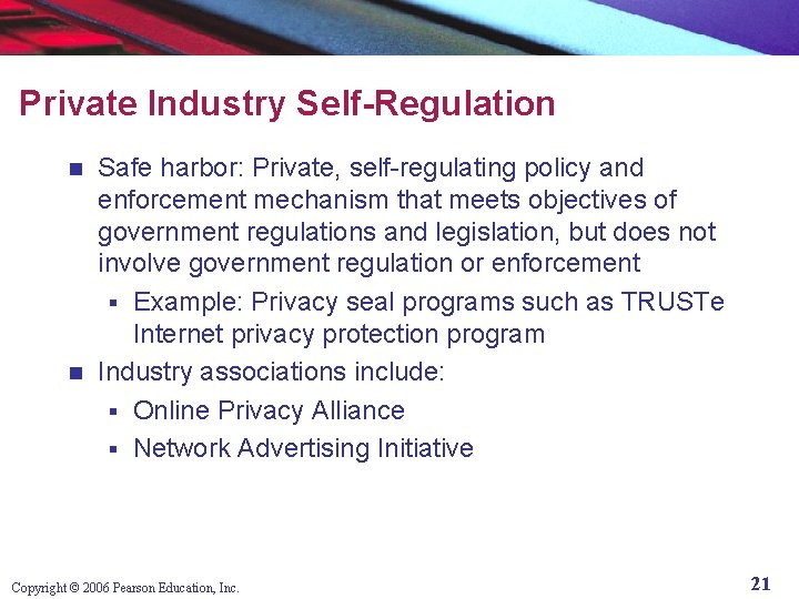 Private Industry Self-Regulation Safe harbor: Private, self-regulating policy and enforcement mechanism that meets objectives