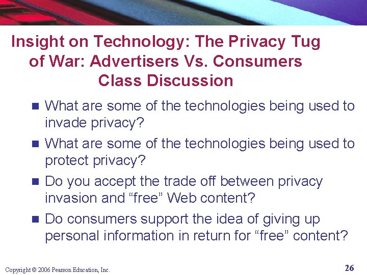 Insight on Technology: The Privacy Tug of War: Advertisers Vs. Consumers Class Discussion What