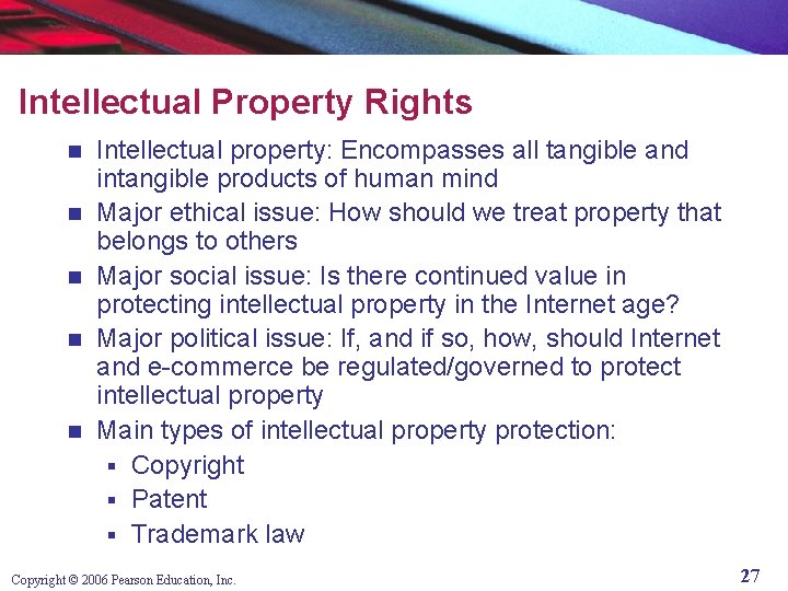 Intellectual Property Rights n n n Intellectual property: Encompasses all tangible and intangible products