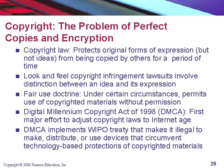 Copyright: The Problem of Perfect Copies and Encryption n n Copyright law: Protects original