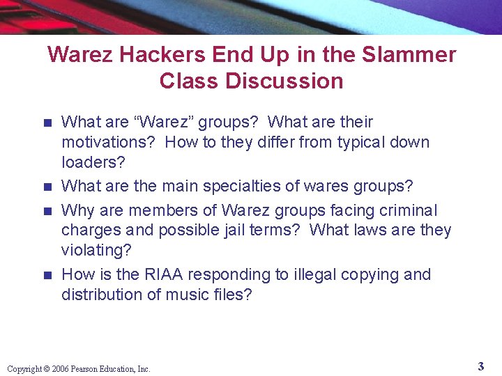 Warez Hackers End Up in the Slammer Class Discussion What are “Warez” groups? What