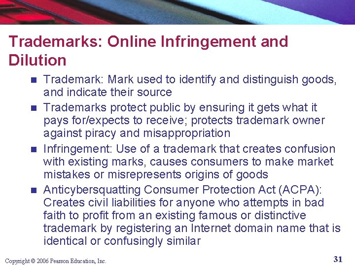 Trademarks: Online Infringement and Dilution Trademark: Mark used to identify and distinguish goods, and