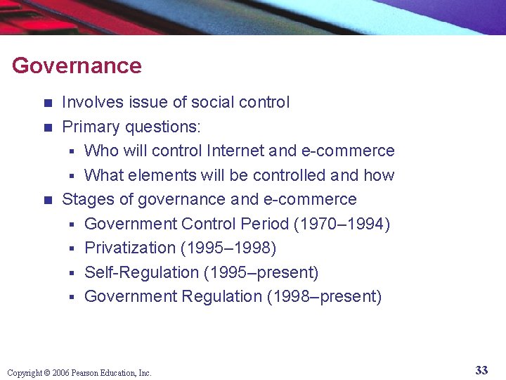 Governance Involves issue of social control n Primary questions: § Who will control Internet
