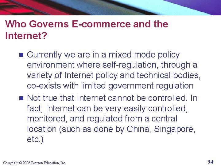 Who Governs E-commerce and the Internet? Currently we are in a mixed mode policy