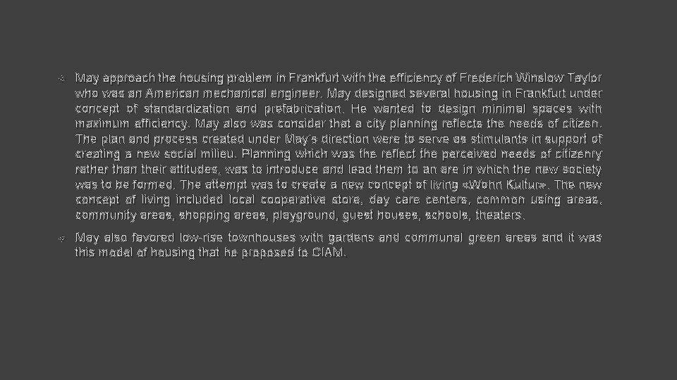  May approach the housing problem in Frankfurt with the efficiency of Frederich Winslow