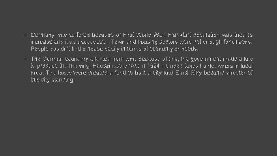  Germany was suffered because of First World War. Frankfurt population was tried to