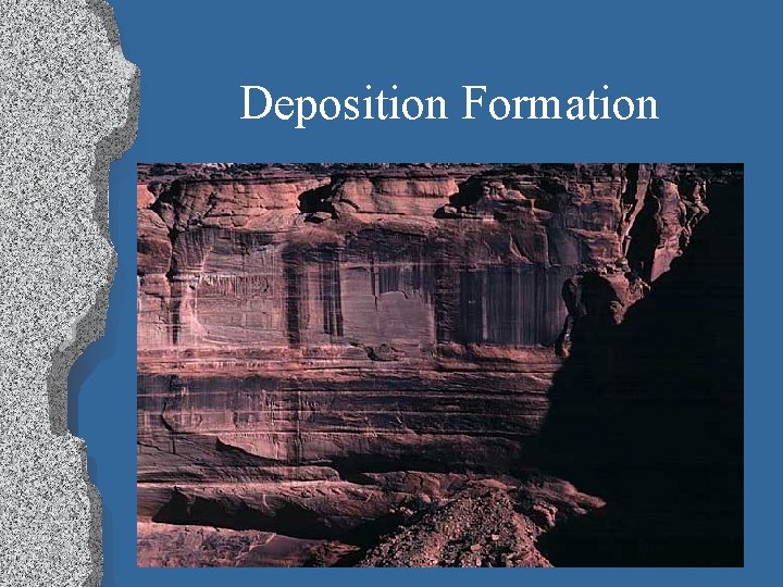 Deposition Formation 