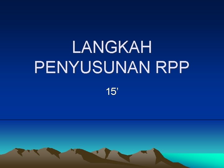 LANGKAH PENYUSUNAN RPP 15’ 