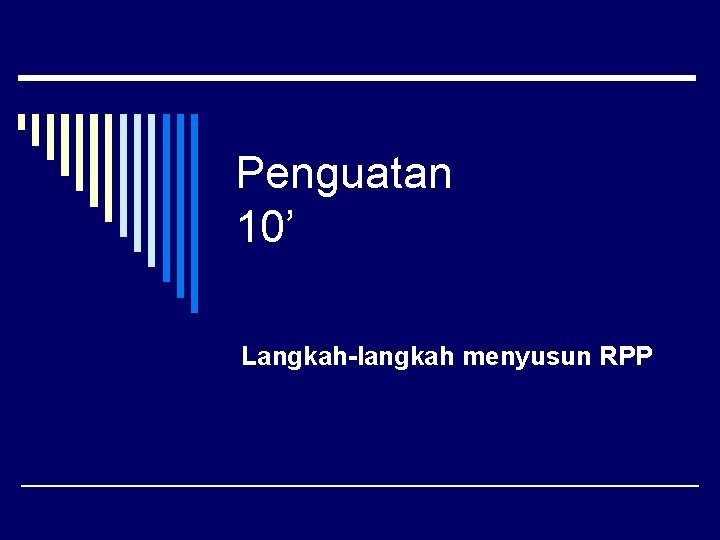 Penguatan 10’ Langkah langkah menyusun RPP 