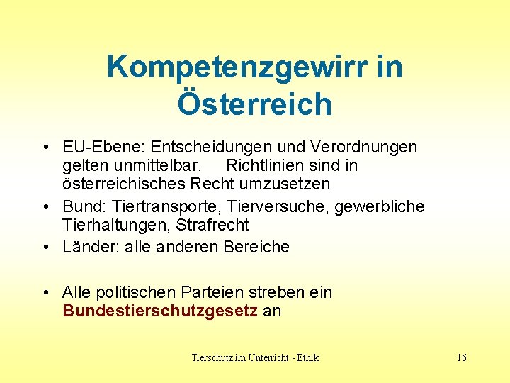 Kompetenzgewirr in Österreich • EU-Ebene: Entscheidungen und Verordnungen gelten unmittelbar. Richtlinien sind in österreichisches Kompetenzgewirr in Österreich • EU-Ebene: Entscheidungen und Verordnungen gelten unmittelbar. Richtlinien sind in österreichisches