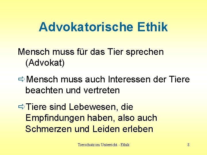 Advokatorische Ethik Mensch muss für das Tier sprechen (Advokat) ðMensch muss auch Interessen der Advokatorische Ethik Mensch muss für das Tier sprechen (Advokat) ðMensch muss auch Interessen der