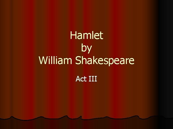 Hamlet by William Shakespeare Act III 