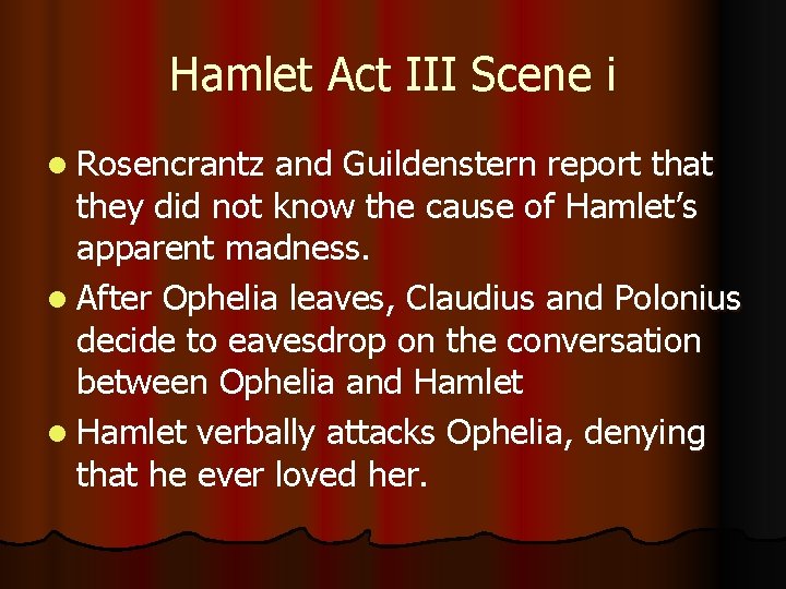 Hamlet Act III Scene i l Rosencrantz and Guildenstern report that they did not
